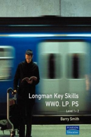 Longman Key Skills:Working with Others (WWO)/Improving Own Learning and Performance (LP)/Problem Solving(PS)