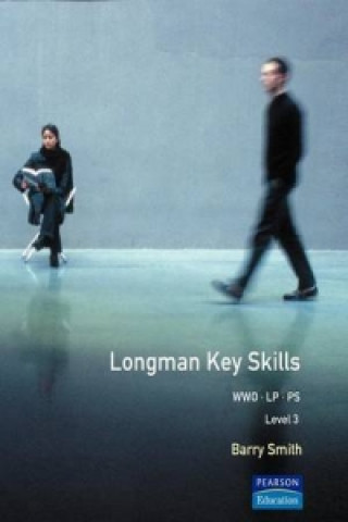 Longman Key Skills:Working with Others (WWO)/Improving Own Learning and Performance (LP)/Problem Solving (PS) Level 3