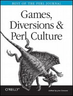 Games, Diversions & Perl Culture - Best of the Perl Journal