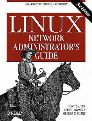 Linux Network Administrator's Guide 3e