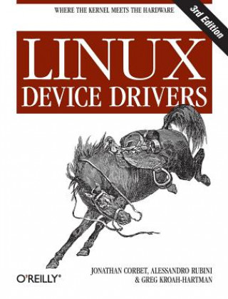 Linux Device Drivers (Greg Kroah-Hartman, Jonathan Corbet, Alessandro Rubini)(Puha kötésű)