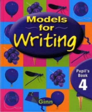 Models for Writing Yr4/P5: Pupil Book