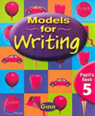Models for Writing Yr5/P6: Pupil Book