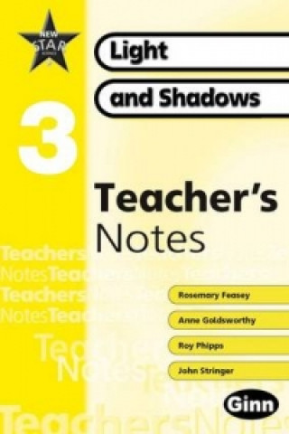 New Star Science Yr3/P4: Light And Shadows Teacher Notes
