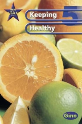 New Star Science: Year 5: Keeping Healthy Pupils` Book