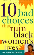 Ten Bad Choices That Ruin Black Women's Lives