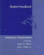 Study Guide for Wilson/Diiulio S American Goverment, 9th