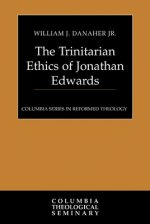 Trinitarian Ethics of Jonathan Edwards