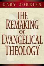 Remaking of Evangelical Theology