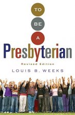 To Be a Presbyterian, Revised Edition