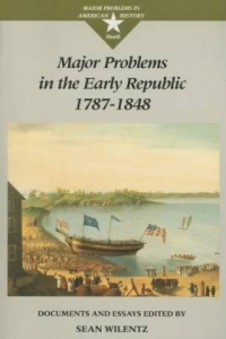 Major Problems in the Early Republic, 1787-1848