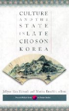 Culture and the State in Late Choson Korea