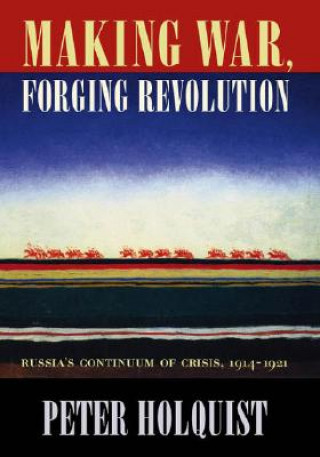 Making War, Forging Revolution
