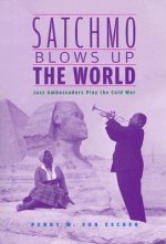 Satchmo Blows Up the World