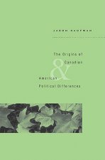 Origins of Canadian and American Political Differences