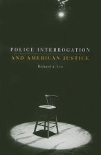 Police Interrogation and American Justice