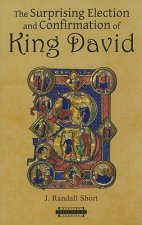Surprising Election and Confirmation of King David