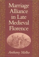 Marriage Alliance in Late Medieval Florence