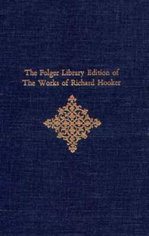 The Folger Library Edition of The Works of Richard Hooker