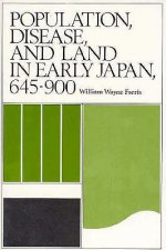 Population, Disease, and Land in Early Japan, 645-900