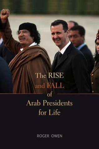 Rise and Fall of Arab Presidents for Life