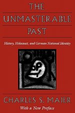 Unmasterable Past