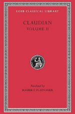 On Stilicho's Consulship 2-3. Panegyric on the Sixth Consulship of Honorius. The Gothic War. Shorter Poems. Rape of Proserpina