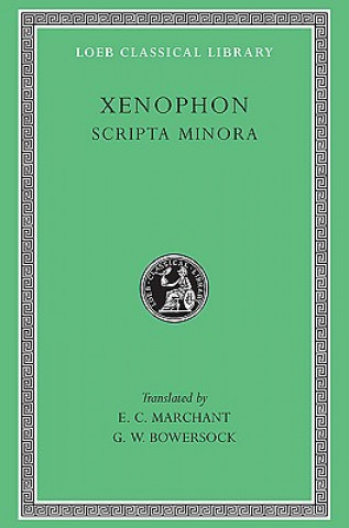 Hiero. Agesilaus. Constitution of the Lacedaemonians. Ways and Means. Cavalry Commander. Art of Horsemanship. On Hunting. Constitution of the Athenian