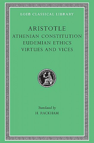 Athenian Constitution. Eudemian Ethics. Virtues and Vices