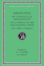 On Sophistical Refutations. On Coming-to-be and Passing Away. On the Cosmos