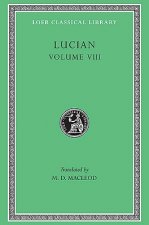 Soloecista. Lucius or The Ass. Amores. Halcyon. Demosthenes. Podagra. Ocypus. Cyniscus. Philopatris. Charidemus. Nero