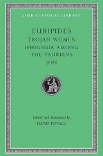Trojan Women. Iphigenia among the Taurians. Ion