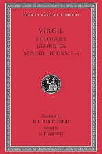 Eclogues. Georgics. Aeneid: Books 1-6