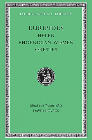 Helen. Phoenician Women. Orestes