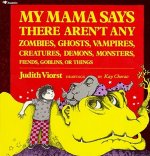 My Mama Says There Aren't Any Zombies, Ghosts, Vampires, Creatures, Demons, Monsters, Fiends, Goblins or Things