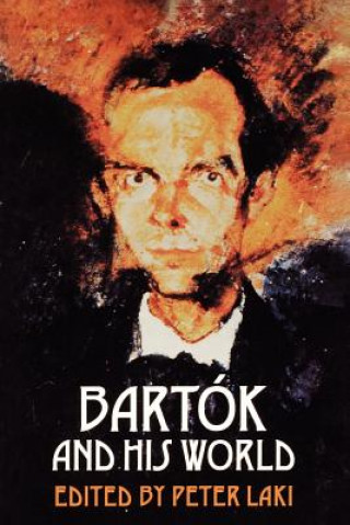 Bartok and His World