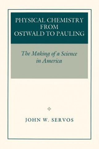 Physical Chemistry from Ostwald to Pauling