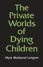 Private Worlds of Dying Children