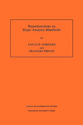 Hyperfunctions on Hypo-Analytic Manifolds (AM-136), Volume 136