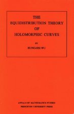 Equidistribution Theory of Holomorphic Curves. (AM-64), Volume 64