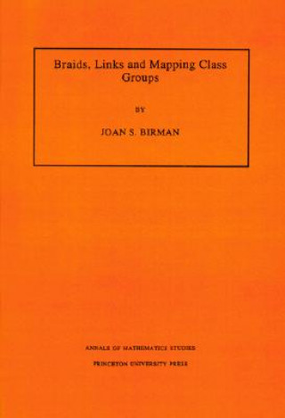 Braids, Links, and Mapping Class Groups. (AM-82), Volume 82