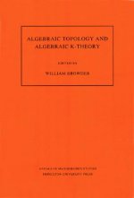 Algebraic Topology and Algebraic K-Theory (AM-113), Volume 113