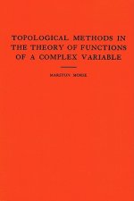 Topological Methods in the Theory of Functions of a Complex Variable. (AM-15), Volume 15