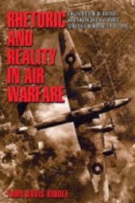Rhetoric and Reality in Air Warfare
