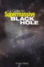 Galactic Supermassive Black Hole