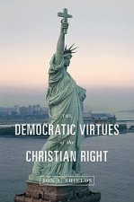 Democratic Virtues of the Christian Right