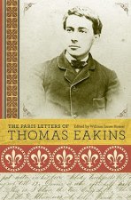 Paris Letters of Thomas Eakins