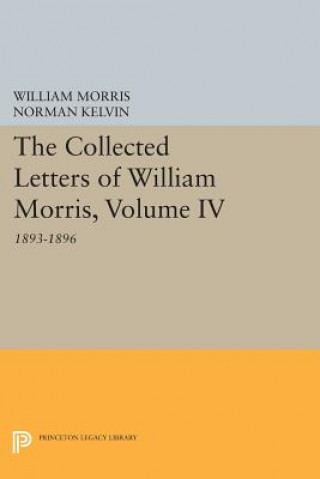 Collected Letters of William Morris, Volume IV
