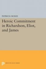 Heroic Commitment in Richardson, Eliot, and James