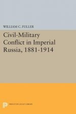 Civil-Military Conflict in Imperial Russia, 1881-1914